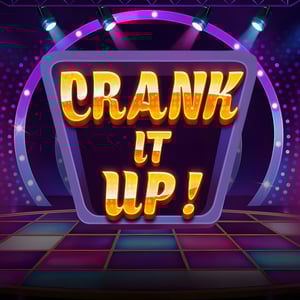 Crank it Up