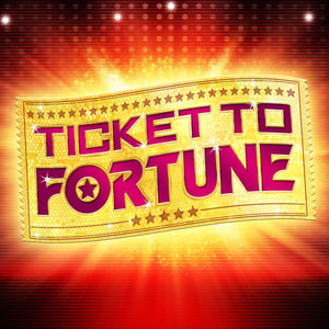 Ticket to Fortune