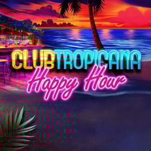Club Tropicana - Happy Hour
