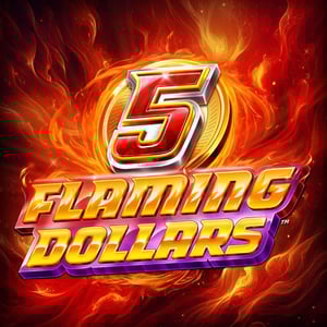 5 Flaming Dollars
