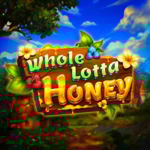 Whole Lotta Honey