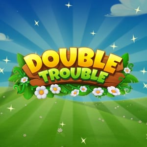 Double Trouble