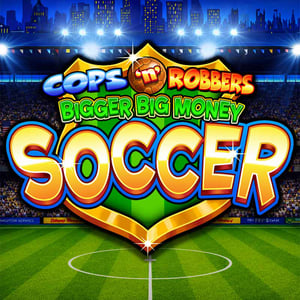 Cops N Robbers Bigger Big Money Soccer