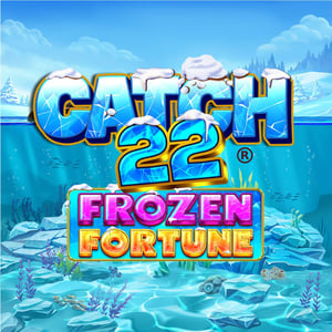 Catch 22 Frozen Fortune