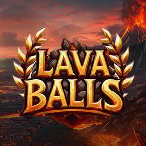Lava Balls